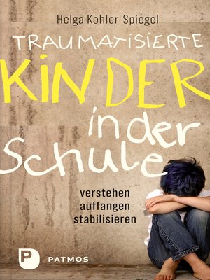 cover image of Traumatisierte Kinder in der Schule